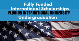 Fully Funded International Scholarships at Florida International University