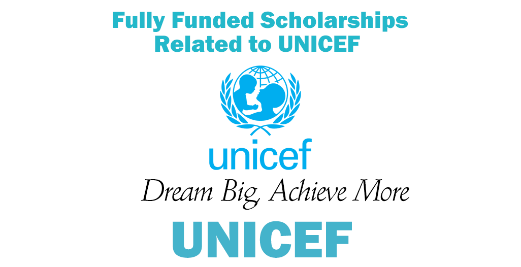 Fully Funded Scholarships Related to UNICEF